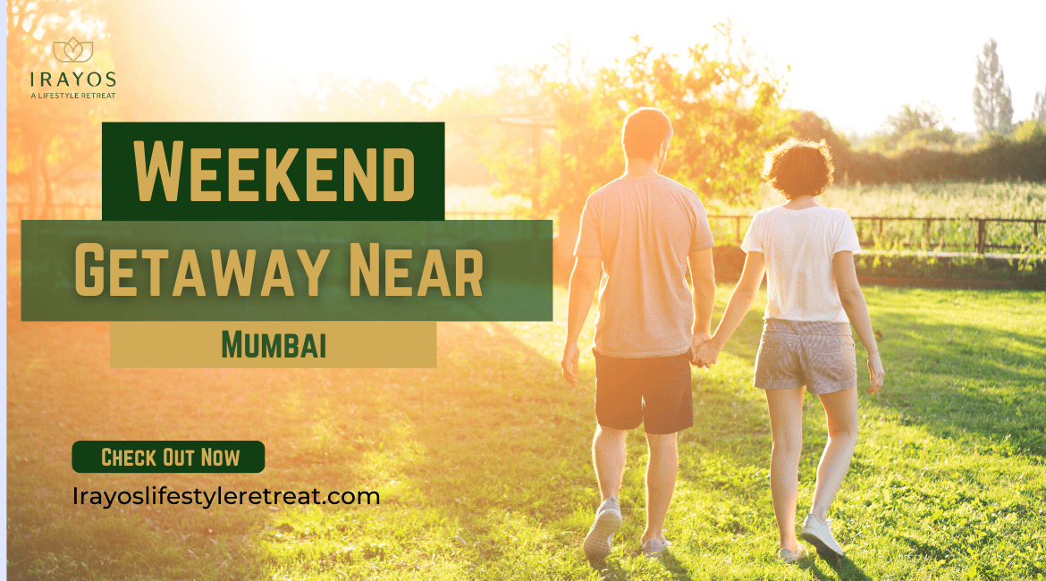 Best Weekend Getaways Near Mumbai