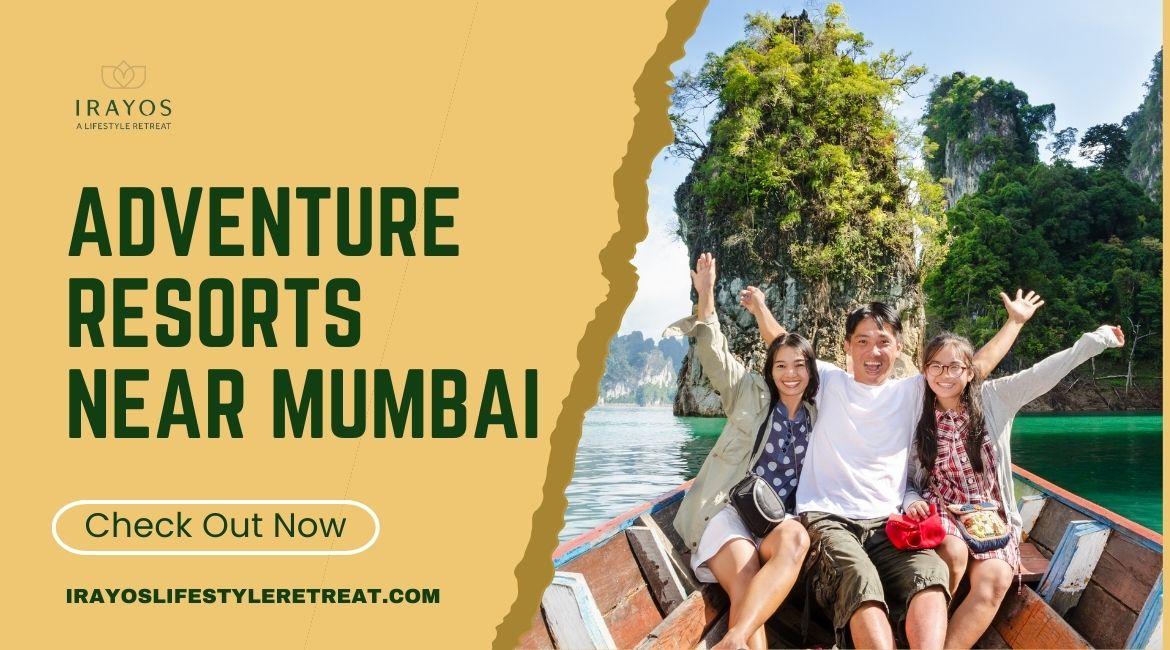 Adventure Resorts Near Mumbai