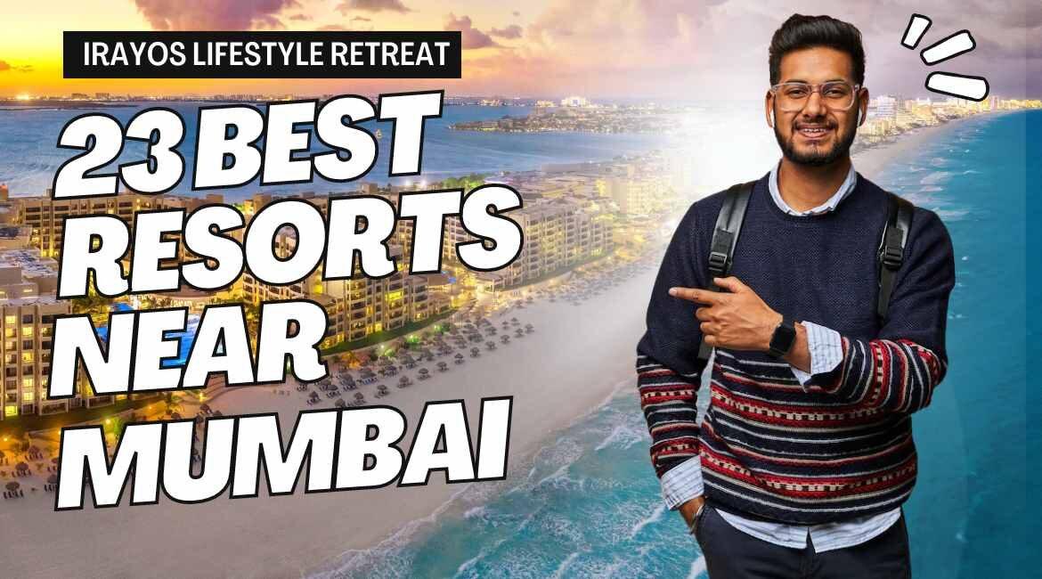 23 Best Resorts near Mumbai for Family