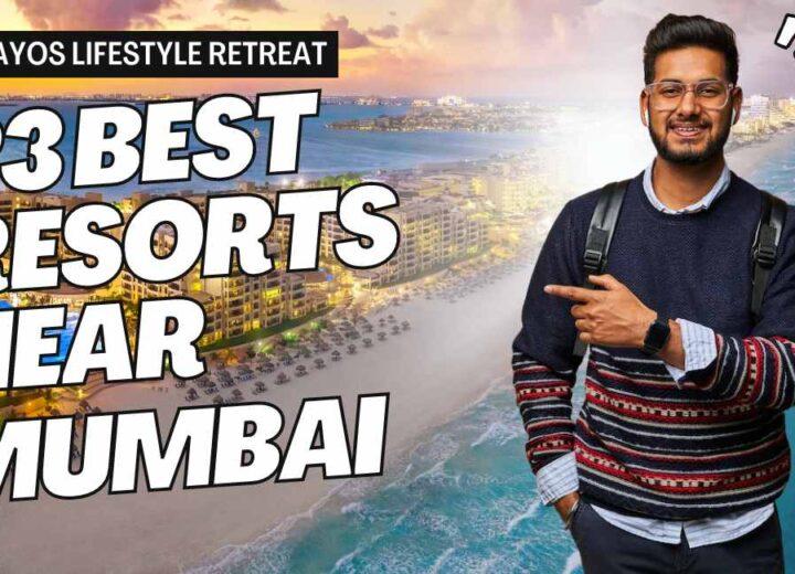 23 Best Resorts near Mumbai for Family