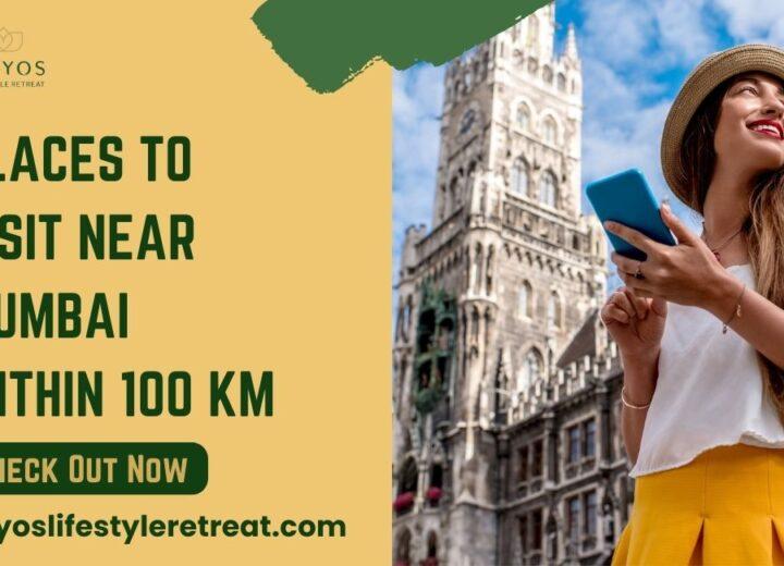 Places to Visit Near Mumbai Within 100 km