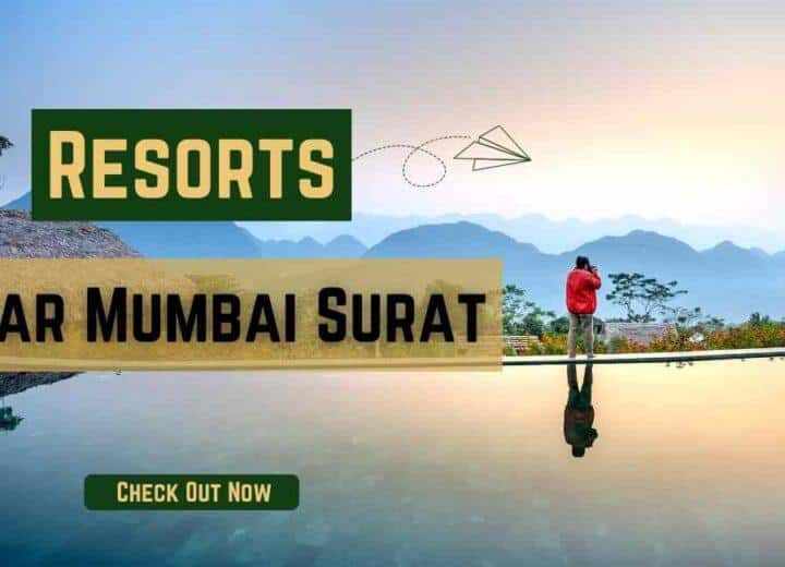 40 Best Resorts in Surat: Your Ultimate 2023 Guide to Relaxation and Luxury